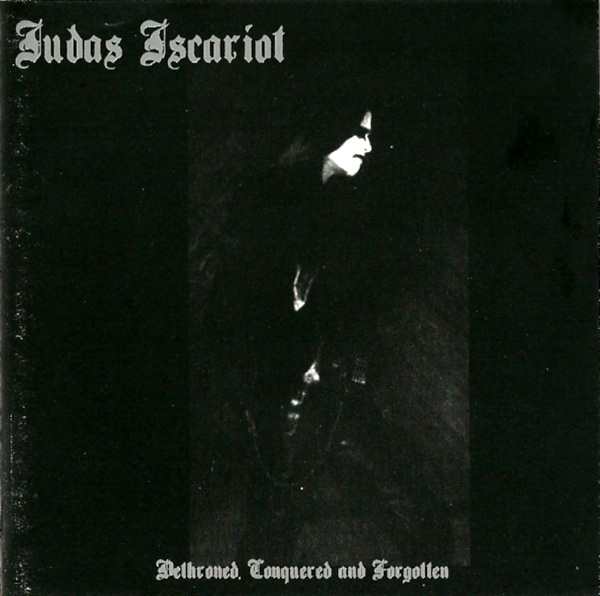 Обложка альбома «Dethroned, Conquered and Forgotten» (Judas Iscariot, 2000)