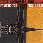 Обложка альбома «Cowboy Bebop Remixes: Music for Freelance» (The Seatbelts, 1999)